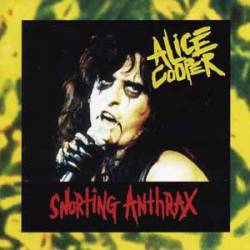 Alice Cooper : Snorting Anthrax